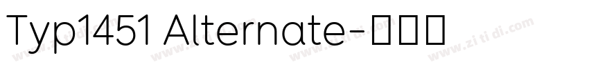 Typ1451 Alternate字体转换 Typ1451 Alternate字体转换